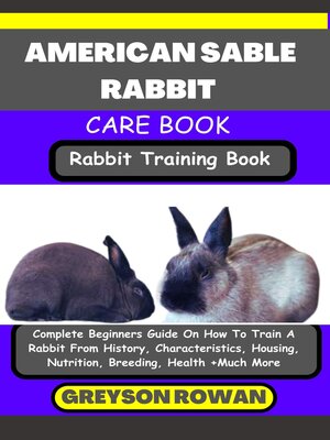 cover image of AMERICAN SABLE RABBIT CARE BOOK  Rabbit Training Book